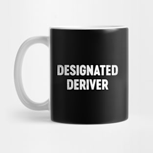 Designated Deriver Funny Calculus Math Mug